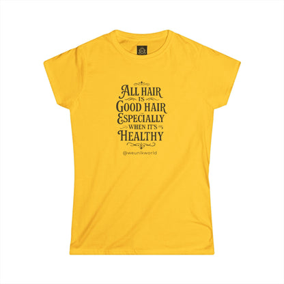 Women's Tee — "All Hair Is Good Hair, Especially When It's Healthy" Vintage Script