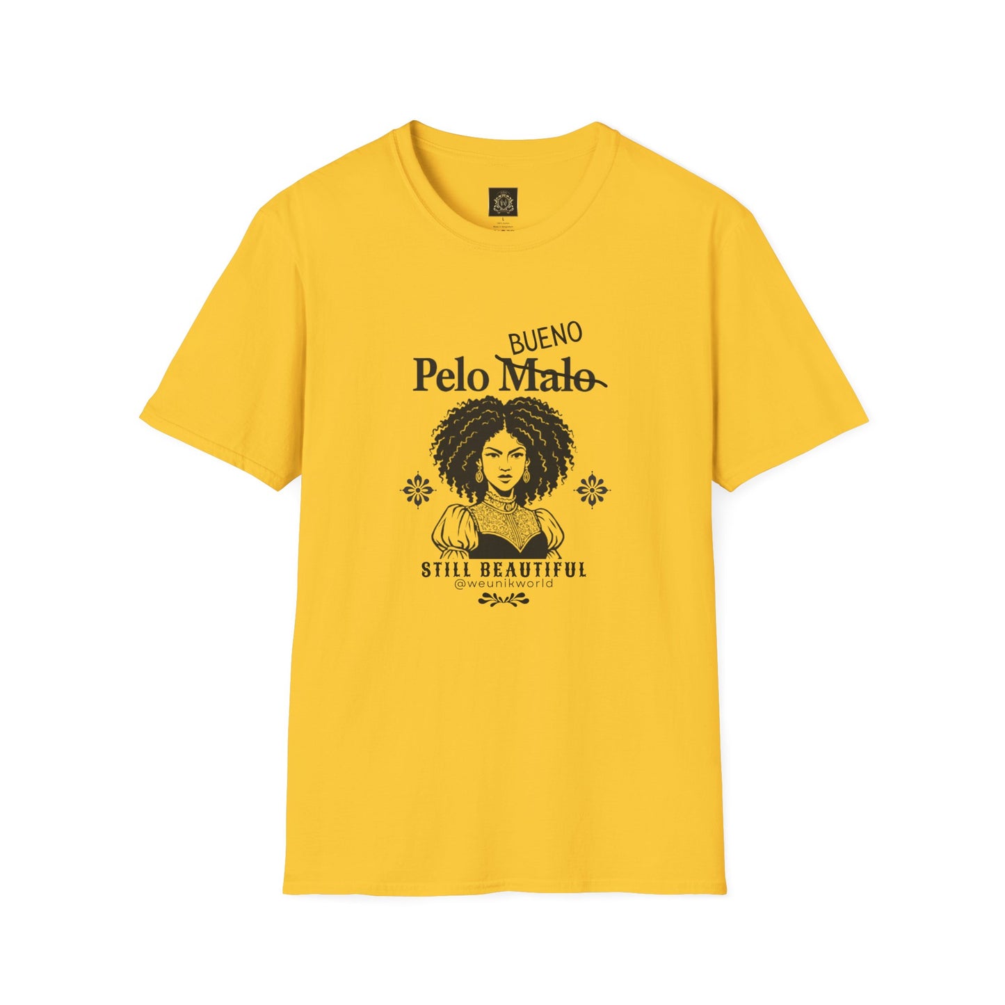 Still Beautiful Unisex Tee — "Pelo malo, bue malo" Crossed Out, Bueno (Curly Hair Celebration)