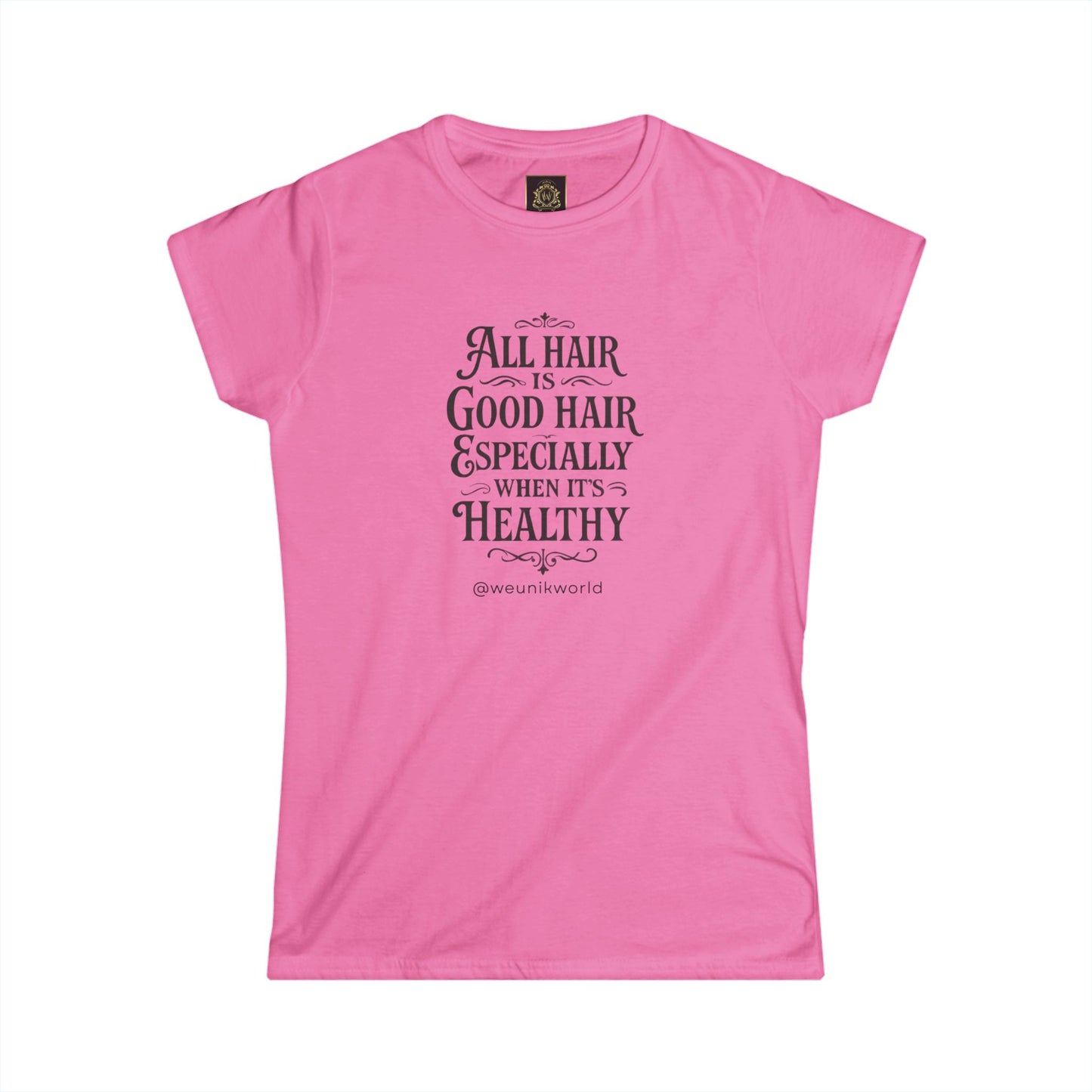 Women's Tee — "All Hair Is Good Hair, Especially When It's Healthy" Vintage Script