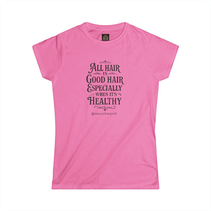 Women's Tee — "All Hair Is Good Hair, Especially When It's Healthy" Vintage Script