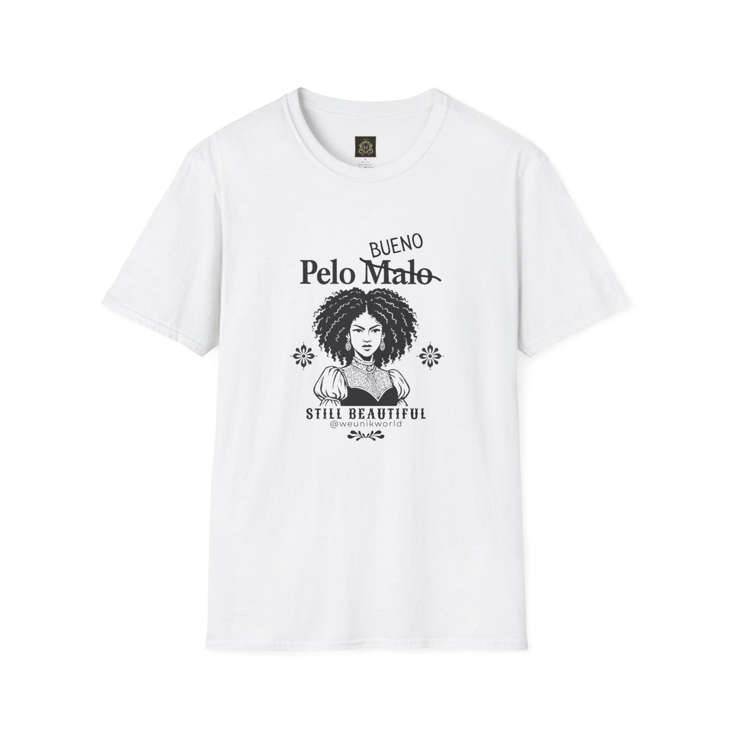Still Beautiful Unisex Tee — "Pelo malo, bue malo" Crossed Out, Bueno (Curly Hair Celebration)