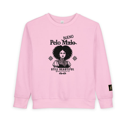 Toddler Sweatshirt — 'Pelo malo' Crossed Out to 'Bueno' with 'Still Beautiful' Curly Girl Design