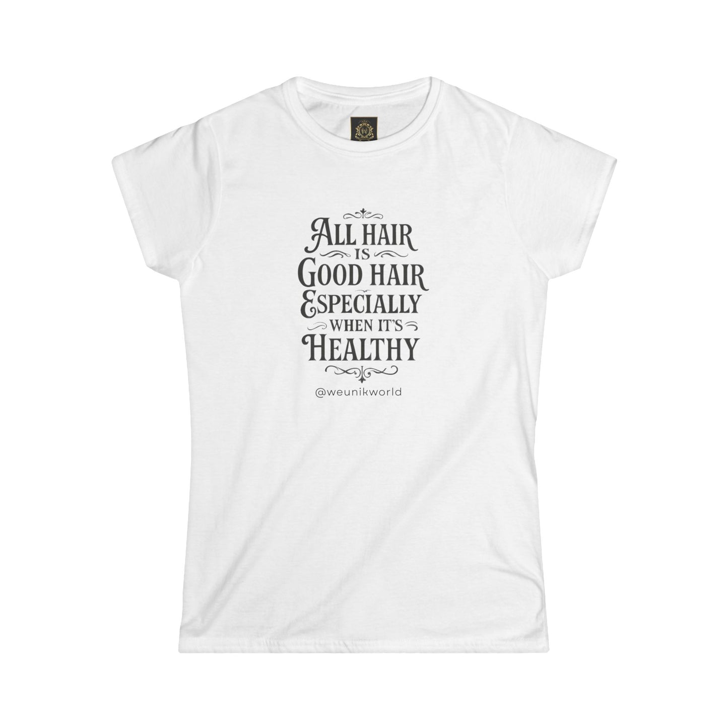 Women's Tee — "All Hair Is Good Hair, Especially When It's Healthy" Vintage Script
