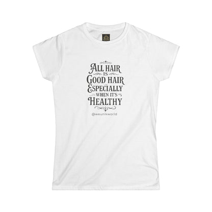 Women's Tee — "All Hair Is Good Hair, Especially When It's Healthy" Vintage Script