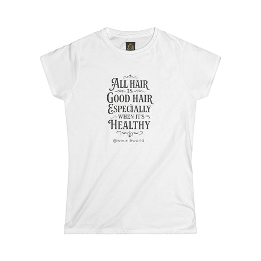 Women's Tee — "All Hair Is Good Hair, Especially When It's Healthy" Vintage Script