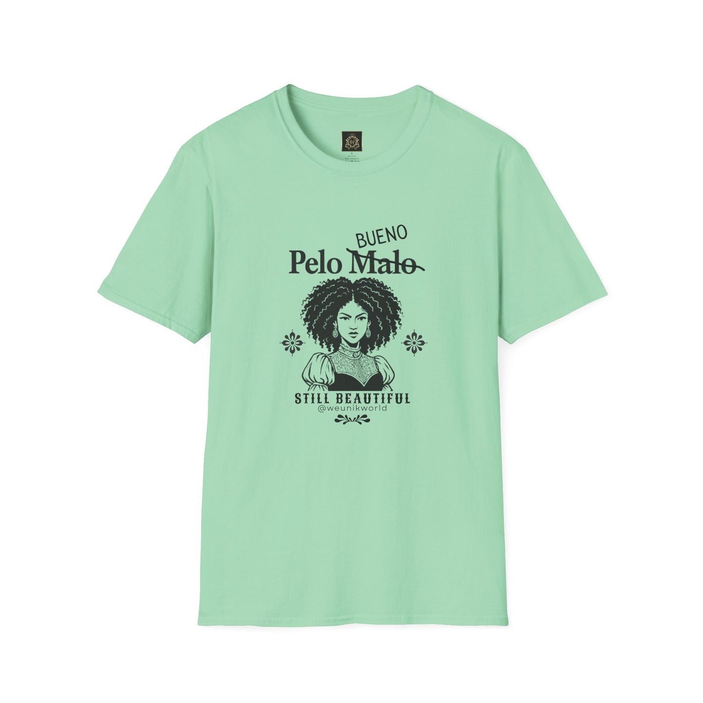 Still Beautiful Unisex Tee — "Pelo malo, bue malo" Crossed Out, Bueno (Curly Hair Celebration)