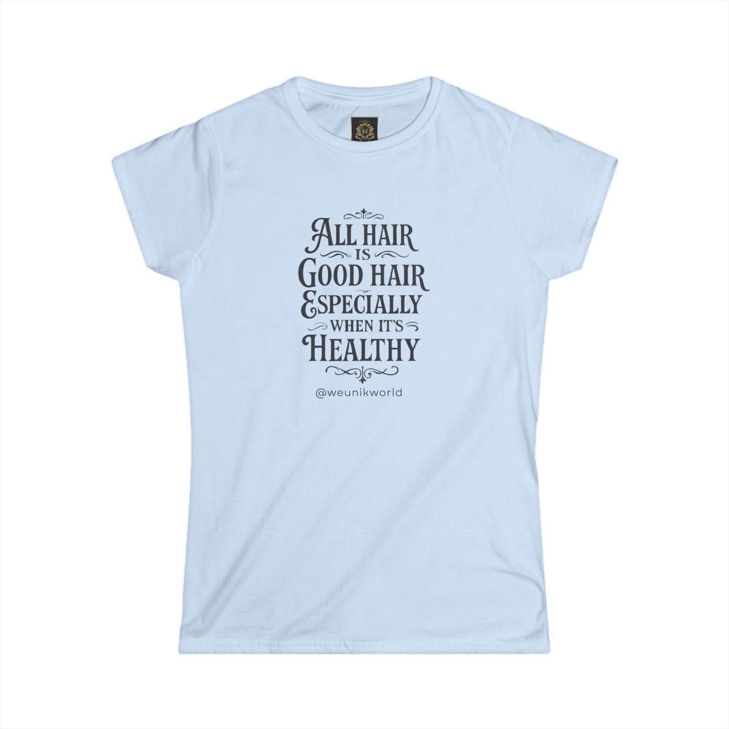 Women's Tee — "All Hair Is Good Hair, Especially When It's Healthy" Vintage Script