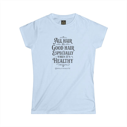 Women's Tee — "All Hair Is Good Hair, Especially When It's Healthy" Vintage Script